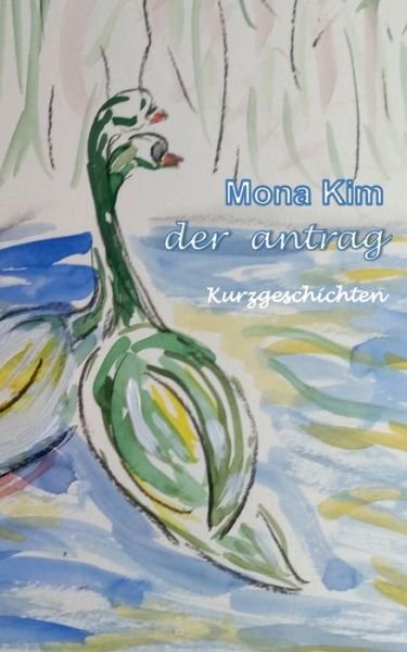 Cover for Kim · Der Antrag (Book) (2020)