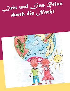 Cover for Ramona Lopez · Luis und Lias Reise durch die Nacht (Paperback Book) (2020)