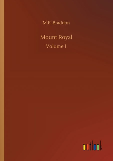 Cover for M E Braddon · Mount Royal: Volume 1 (Taschenbuch) (2020)