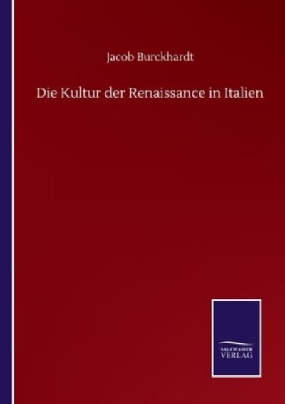 Cover for Jacob Burckhardt · Die Kultur der Renaissance in Italien (Paperback Bog) (2020)