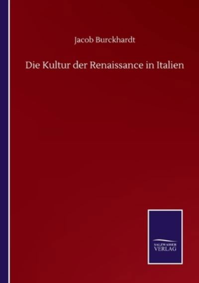 Cover for Jacob Burckhardt · Die Kultur der Renaissance in Italien (Paperback Book) (2020)