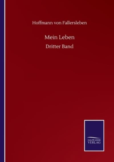 Cover for Hoffmann Von Fallersleben · Mein Leben: Dritter Band (Paperback Book) (2020)