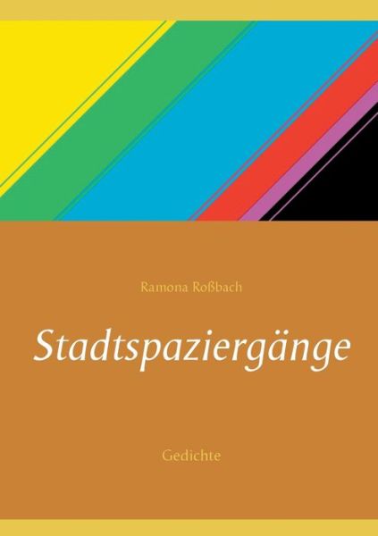 Cover for Ramona Rossbach · Stadtspaziergange: Gedichte (Paperback Book) (2020)