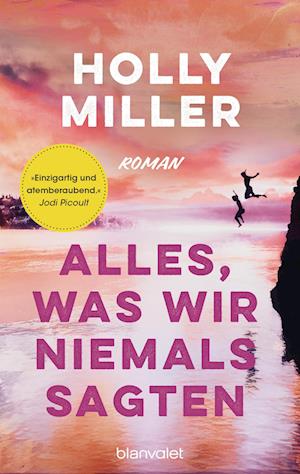 Cover for Holly Miller · Alles, was wir niemals sagten (Book) (2025)