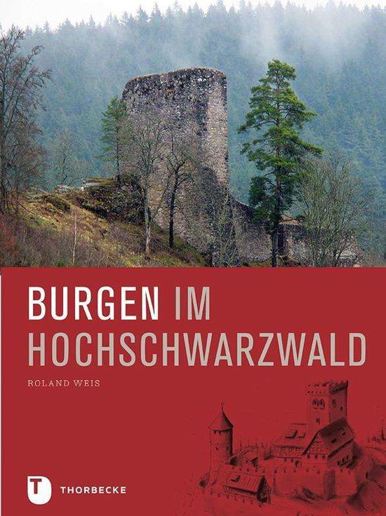 Burgen im Hochschwarzwald - Weis - Książki -  - 9783799513685 - 