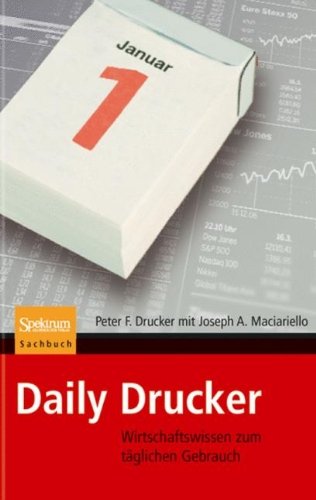 Daily Drucker: Wirtschaftswissen zum taglichen Gebrauch - Peter F. Drucker - Livres - Spektrum Akademischer Verlag - 9783827418685 - 22 novembre 2007