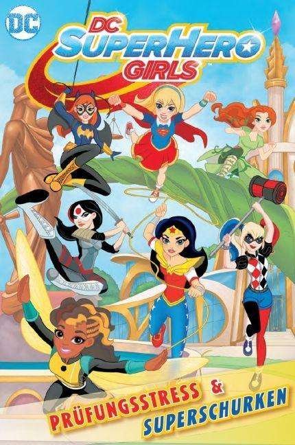 Cover for Shea Fontana · DC Super Hero Girls 1: Prüfungsstress &amp; Superschurken (Paperback Book) (2016)
