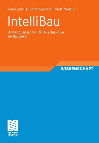 Intellibau: Anwendbarkeit Der Rfid-Technologie Im Bauwesen - Schriften Zur Bauverfahrenstechnik - Peter Jehle - Böcker - Springer Fachmedien Wiesbaden - 9783834814685 - 13 januari 2011