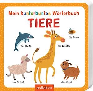 Mein kunterbuntes Wörterbuch  Tiere - Izabella Markiewicz - Bøger - arsEdition - 9783845845685 - 30. juni 2023