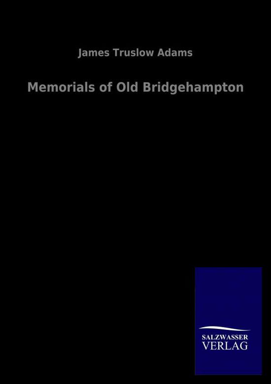 Cover for James Truslow Adams · Memorials of Old Bridgehampton (Paperback Book) (2020)