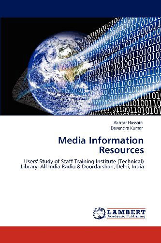 Cover for Devendra Kumar · Media Information Resources: Users' Study of Staff Training Institute (Technical) Library, All India Radio &amp; Doordarshan, Delhi, India (Paperback Book) (2012)