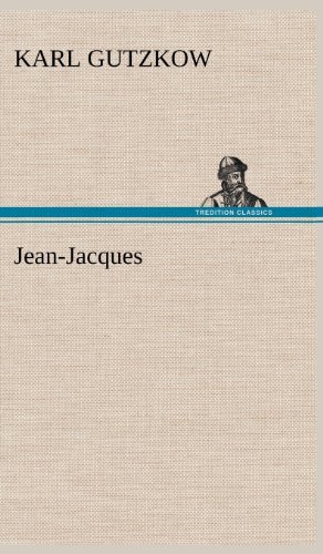 Cover for Karl Gutzkow · Jean-jacques (Hardcover Book) [German edition] (2012)
