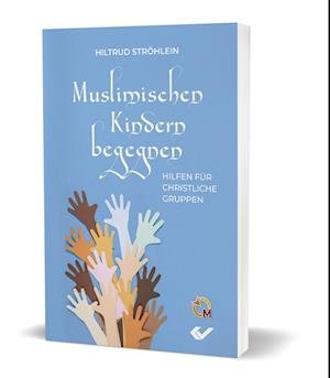 Cover for Hiltrud Ströhlein Ströhlein · Muslimische Kinder begegnen (Paperback Book) (2021)