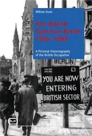 Cover for William Durie · The British Garrison Berlin 1945-1994 (Paperback Book) (2012)