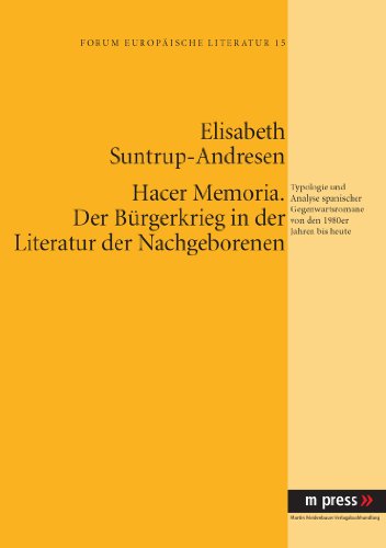 Cover for Elisabeth Suntrup-Andresen · Hacer Memoria. Der Buergerkrieg in Der Literatur Der Nachgeborenen: Typologie Und Analyse Spanischer Gegenwartsromane Von Den 1980er Jahren Bis Heute (Paperback Book) [German edition] (2008)