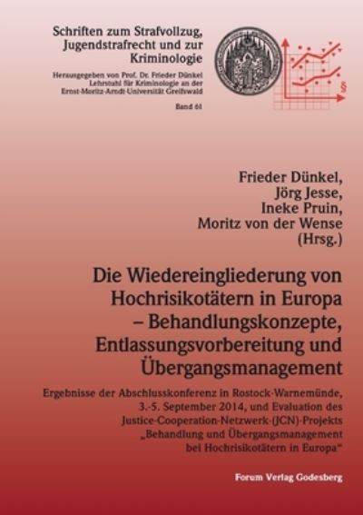 Die Wiedereingliederung von Hochrisikotatern in Europa - Behandlungskonzepte, Entlassungsvorbereitung und UEbergangsmanagement - Frieder Dünkel - Bücher - Forum Verlag Godesberg - 9783942865685 - 23. August 2016