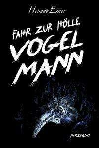 Cover for Exner · Fahr zur Hölle, Vogelmann (Buch)