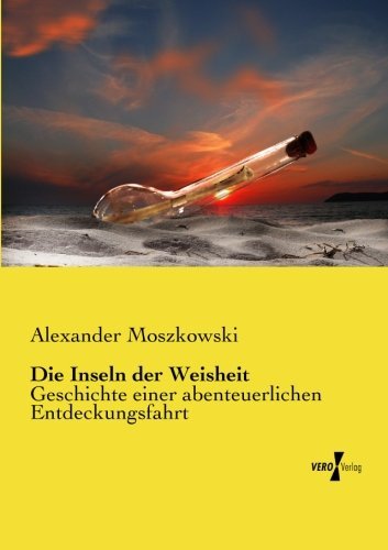 Cover for Alexander Moszkowski · Die Inseln Der Weisheit: Geschichte Einer Abenteuerlichen Entdeckungsfahrt (Paperback Book) [German edition] (2019)