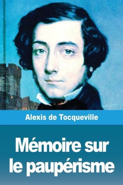 Cover for Alexis de Tocqueville · Memoire sur le pauperisme (Paperback Book) (2019)