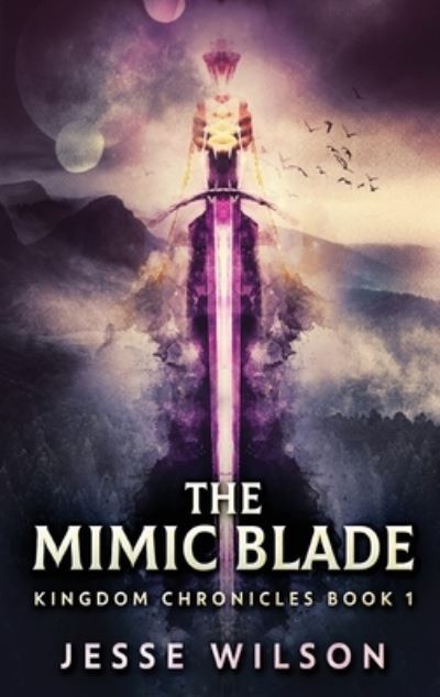 Cover for Jesse Wilson · The Mimic Blade (Hardcover Book) (2022)