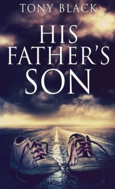 Cover for Tony Black · His Father's Son (Hardcover Book) (2021)