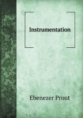 Instrumentation - Ebenezer Prout - Books - Book on Demand Ltd. - 9785518437685 - January 13, 2013