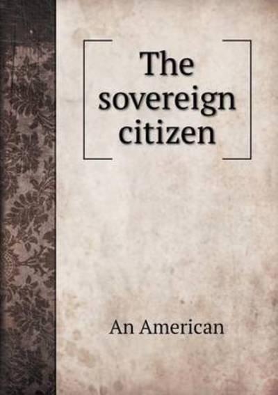 Cover for An American · The Sovereign Citizen (Paperback Book) (2015)