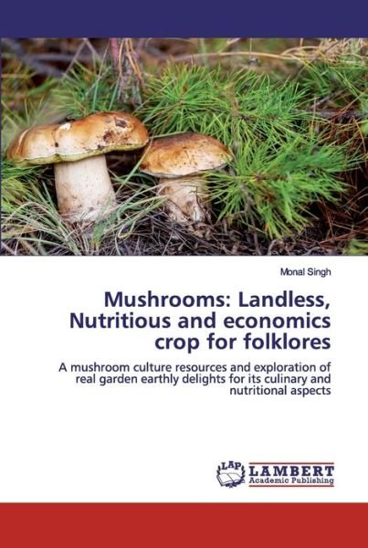 Cover for Singh · Mushrooms: Landless, Nutritious a (Bok) (2020)