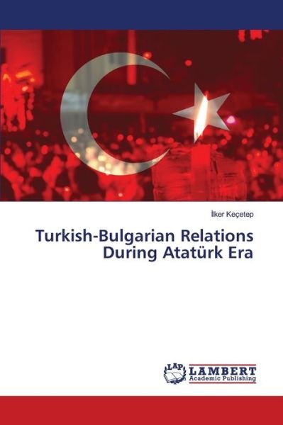 Cover for Keçetep · Turkish-Bulgarian Relations Dur (Buch) (2020)