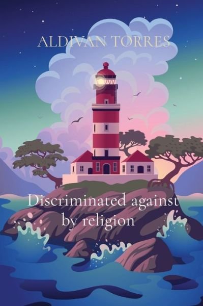 Cover for Aldivan Teixeira Torres · Discriminated against by religion (Paperback Book) (2021)