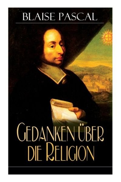 Cover for Blaise Pascal · Gedanken uber die Religion (Paperback Book) (2018)