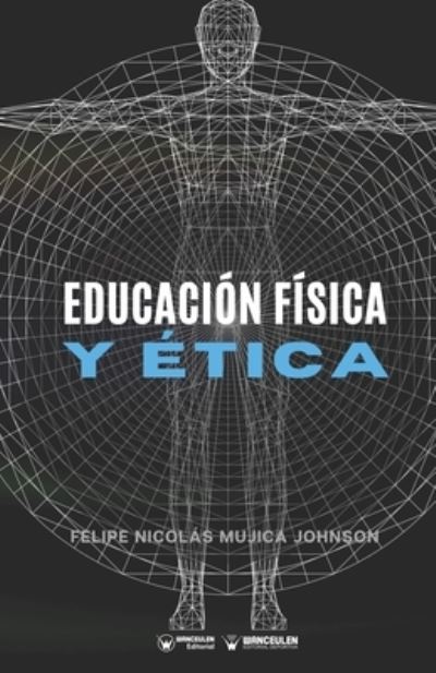 Cover for Felipe Nicolás Mujica Johnson · Educacion fisica y etica (Paperback Book) (2020)