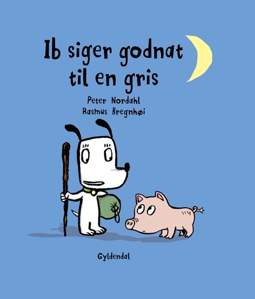 Cover for Rasmus Bregnhøi; Peter Nordahl · Hunden Ib: Ib siger godnat til en gris (Gebundesens Buch) [1. Ausgabe] [Indbundet] (2013)