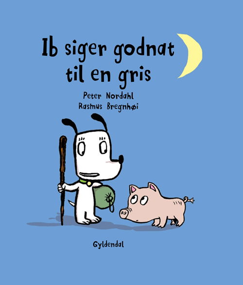 Hunden Ib: Ib siger godnat til en gris - Rasmus Bregnhøi; Peter Nordahl - Bücher - Gyldendal - 9788702152685 - 1. November 2013