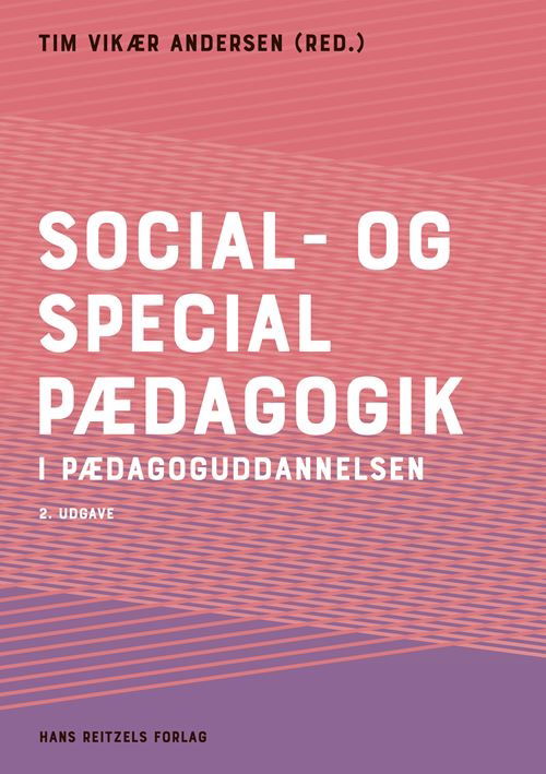 Social- og specialpædagogik i pædagoguddannelsen - Birgit Kirkebæk; Jan Jaap Rothuizen; Niels Rosendal Jensen; Jørgen Elm Larsen; Vibe Larsen; Lotte Hedegaard-Sørensen; Gitte Riis Hansen; Lone Wiegaard; Steen Juul Hansen; Anthon Sand Jørgensen; Maja Müller; Steen Søndergaard; Ditte Tofteng; Marianne Køhle - Boeken - Gyldendal - 9788702392685 - 12 januari 2023