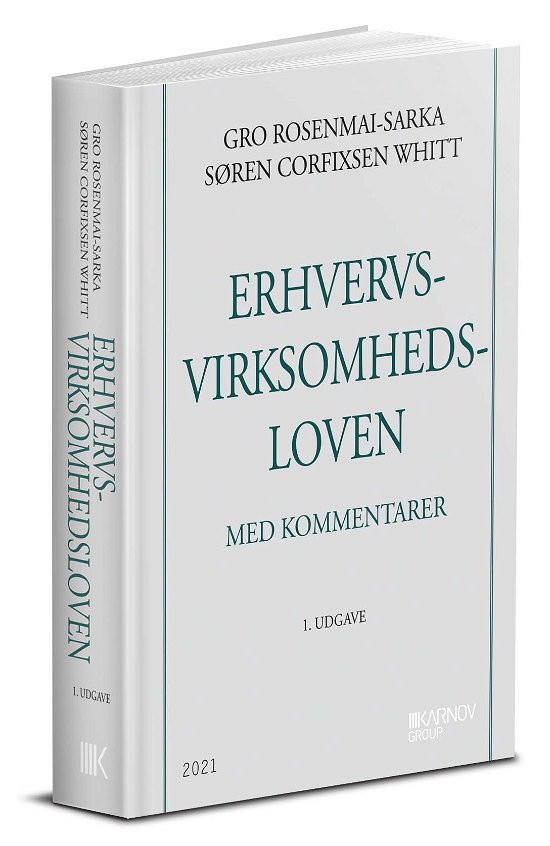 Cover for Søren Corfixsen Whitt; Gro Rosenmai-Sarka · Erhvervsvirksomhedsloven med kommentarer (Gebundenes Buch) [1. Ausgabe] (2021)