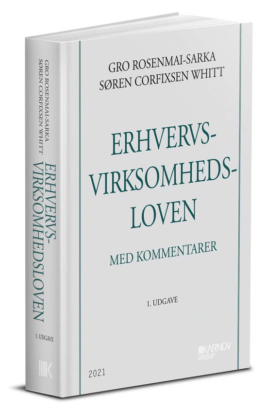 Cover for Søren Corfixsen Whitt; Gro Rosenmai-Sarka · Erhvervsvirksomhedsloven med kommentarer (Hardcover Book) [1st edition] (2021)