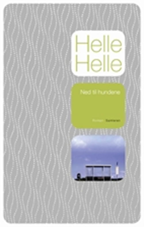 Cover for Helle Helle · Ned til hundene (Sewn Spine Book) [2nd edition] (2009)