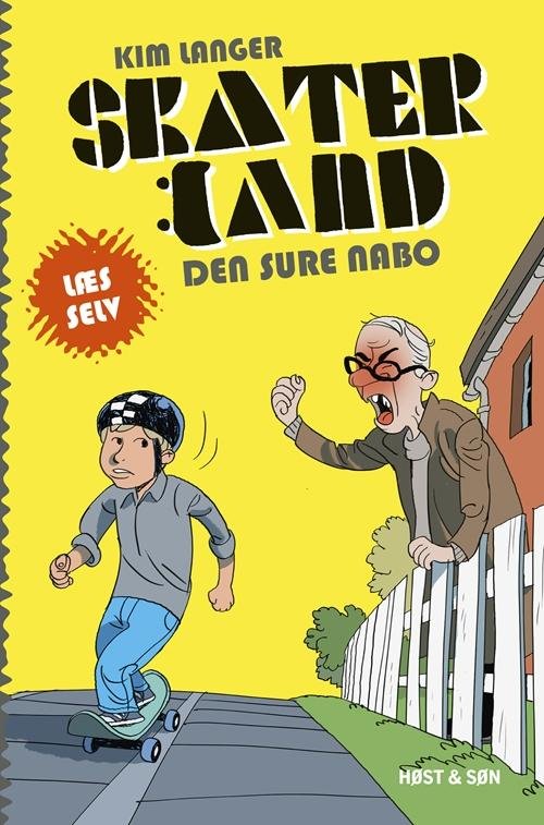 Cover for Kim Langer · Skaterland LÆS SELV: Skaterland LÆS SELV - Den sure nabo (Gebundesens Buch) [1. Ausgabe] [Indbundet] (2014)