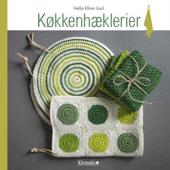 Køkkenhæklerier - Helle Eline Juul - Livros - Klematis - 9788771392685 - 15 de agosto de 2016