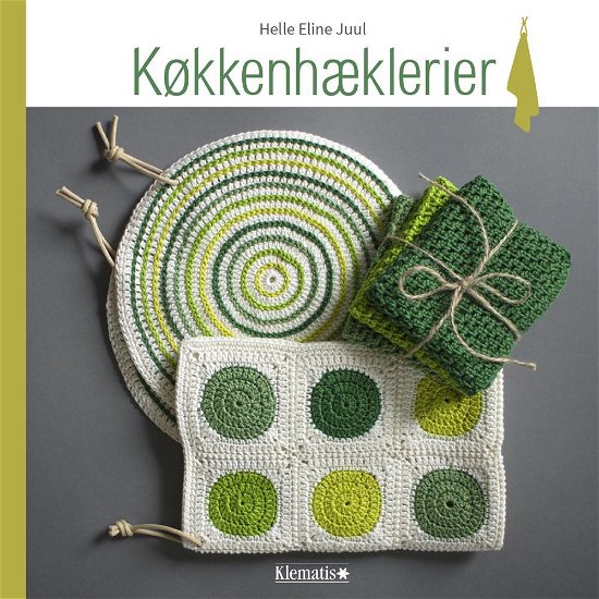 Køkkenhæklerier - Helle Eline Juul - Böcker - Klematis - 9788771392685 - 15 augusti 2016
