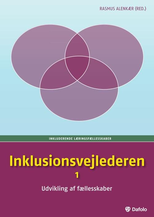 Cover for Stephanie Bäckström, Kim Martin Nielsen, Rasmus Alenkær, Vibeke Petersen, Andy Højholdt, Marta Padovan-Özdemir, Kirsten Baltzer, Janne Hedegaard Hansen, Christian Varming, Louise Klinge, Charlotte Riis Jensen, Mette Molbæk og Susan Tetler · Inkluderende læringsfællesskaber: Inklusionsvejlederen 1 (Paperback Book) [1st edition] (2016)