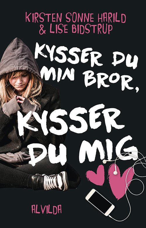 Cover for Lise Bidstrup Kirsten Sonne Harild · Kysser du min bror, kysser du mig (Bound Book) [1º edição] (2017)