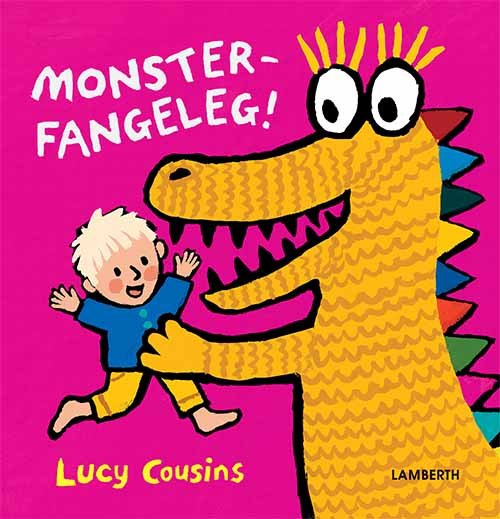 Monsterfangeleg! - Lucy Cousins - Libros - Lamberth - 9788772241685 - 17 de julio de 2020