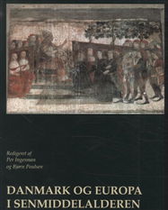 Redigeret af Per Ingesman og B · Danmark og Europa i senmiddelalderen (Sewn Spine Book) [1. wydanie] (2000)