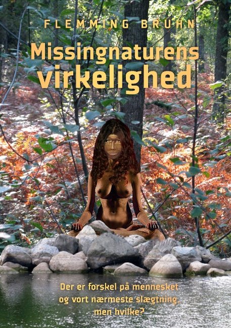 Missingnaturens virkelighed - Flemming Bruhn - Books - Books on Demand - 9788776917685 - September 15, 2010