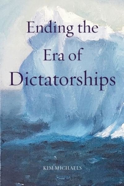 Cover for Kim Michaels · Ending the Era of Dictatorships - Spiritualizing the World (Paperback Book) (2020)