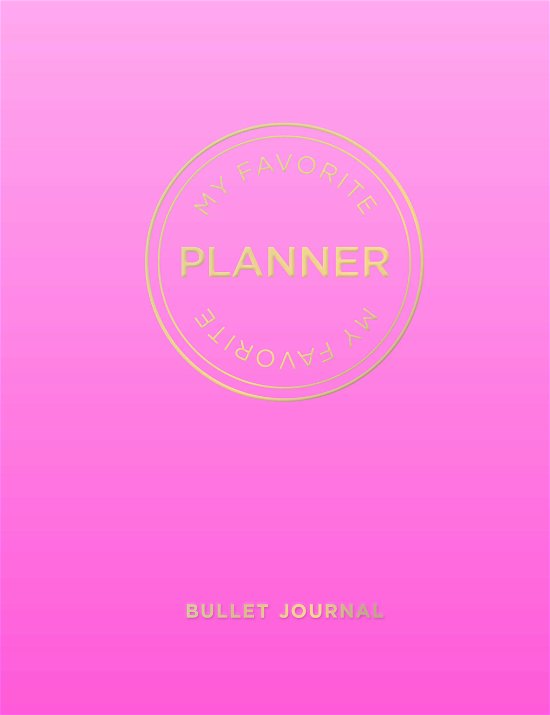 Cover for Forlaget Aronsen · MY FAVORITE PLANNER by ARONSEN: MY FAVORITE PLANNER Bullet Journal Pink (Inbunden Bok) [1:a utgåva] (2019)