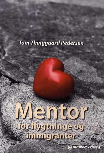 Cover for Tom Thinggaard Pedersen · Mentor for flygtninge og immigranter (Sewn Spine Book) [1º edição] (2016)