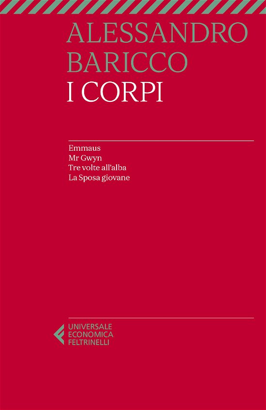 Cover for Alessandro Baricco · I Corpi: Emmaus-Mr Gwyn-Tre Volte All'alba-La Sposa Giovane (Buch)